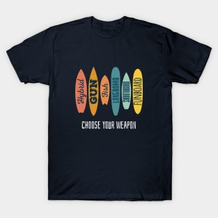 Choose Your Weapon Surfboard T-Shirt